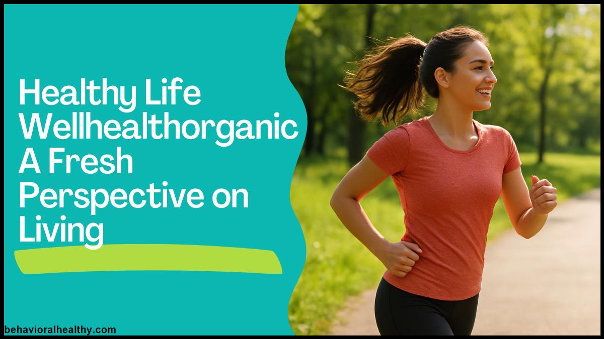 Healthy Life Wellhealthorganic A Fresh Perspective on Living.jpg